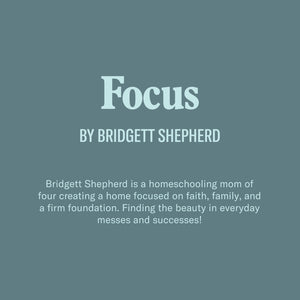 FOCUS BY BRIDGETT SHEPHERD